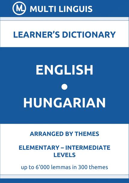 English-Hungarian (Theme-Arranged Learners Dictionary, Levels A1-B1) - Please scroll the page down!